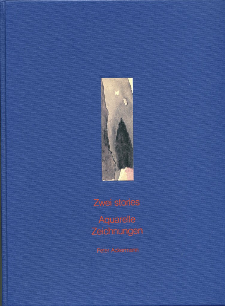 Peter Ackermann „Zwei Stories – Aquarelle und Zeichnungen 1976-2001“ Erscheinungsjahr 2003